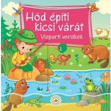 Bogos Katalin - Hód építi kicsi várát – Vízparti versikék gyermek- és ifjúsági könyv