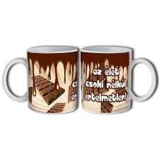  Bögre 300ml, Az élet csoki nélkül értelmetlen New B052 bögrék, csészék