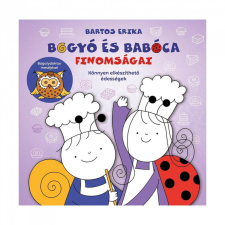 Bogyó és Babóca finomságai - Bartos Erika gyermek- és ifjúsági könyv