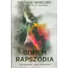  Bohém rapszódia - Freddie Mercury élete, halála és öröksége (kemény)