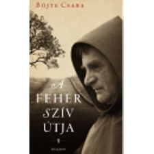 Böjte Csaba A fehér szív útja vallás