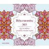  - Bölcsesség 365 - Egy tartalmas gondolat minden napra - 365 gondolat