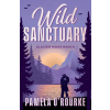 BOLDWOOD BOOKS LTD Wild Sancturary | Pamela O'Rourke