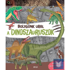  Bolygónk urai, a dinoszauruszok - Idővonallal és két kihajtható poszterrel gyermek- és ifjúsági könyv