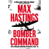  Bomber Command – Max Hastings
