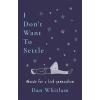 Bonnier Books Ltd I Don't Want To Settle | Dan Whitlam
