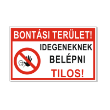 Bontási terület! Idegeneknek belépni tilos! - öntapadó, 600*400 információs tábla, állvány