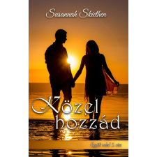 Book Dreams Kft. Közel hozzád - Együtt veled - 3. rész regény