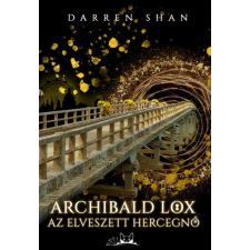 Bookaholic Kiadó Archibald Lox - Az elveszett hercegnő - Darren Shan regény