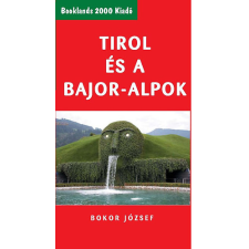 BOOKLANDS 2000 KFT. Tirol és a Bajor-Alpok egyéb könyv