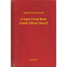Booklassic A Gent From Bear Creek (Short Story) egyéb e-könyv