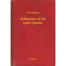 Booklassic Bohemians of the Latin Quarter egyéb e-könyv