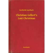 Booklassic Christian Gellert's Last Christmas egyéb e-könyv