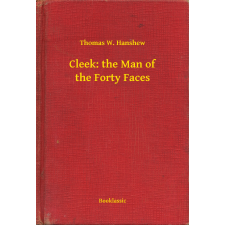 Booklassic Cleek: the Man of the Forty Faces egyéb e-könyv