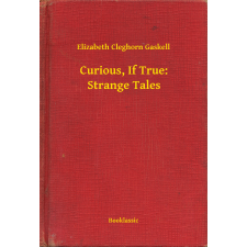Booklassic Curious, If True: Strange Tales egyéb e-könyv