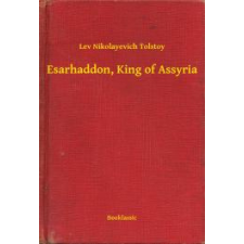 Booklassic Esarhaddon, King of Assyria egyéb e-könyv