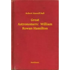 Booklassic Great Astronomers:  William Rowan Hamilton egyéb e-könyv