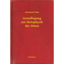 Booklassic Grundlegung zur Metaphysik der Sitten egyéb e-könyv
