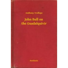 Booklassic John Bull on the Guadalquivir egyéb e-könyv