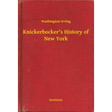 Booklassic Knickerbocker's History of New York egyéb e-könyv
