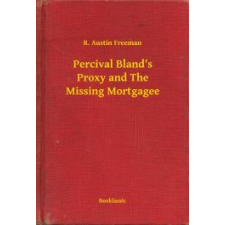 Booklassic Percival Bland's Proxy and The Missing Mortgagee egyéb e-könyv