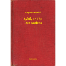 Booklassic Sybil, or The Two Nations egyéb e-könyv