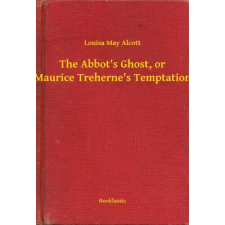 Booklassic The Abbot's Ghost, or Maurice Treherne's Temptation egyéb e-könyv