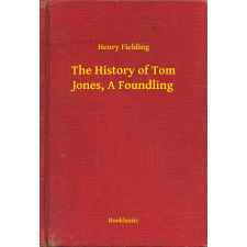 Booklassic The History of Tom Jones, A Foundling egyéb e-könyv