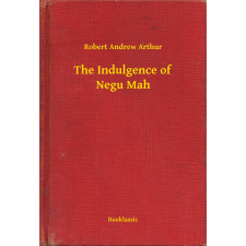 Booklassic The Indulgence of Negu Mah egyéb e-könyv