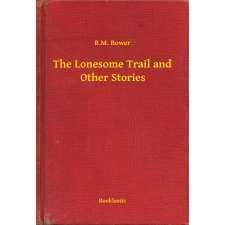Booklassic The Lonesome Trail and Other Stories egyéb e-könyv