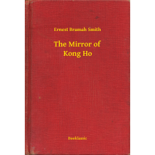 Booklassic The Mirror of Kong Ho egyéb e-könyv