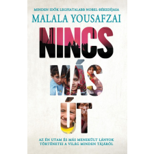 Bookline Könyvek Malala Yousafzai: Nincs más út - Az én utam és menekült lányok történetei a világ minden tájáról irodalom