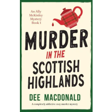 Bookouture Murder in the Scottish Highlands – Dee MacDonald (Puha kötésű) idegen nyelvű könyv