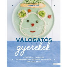Boook Publishing Válogatós gyerekek - Gyakorlati tanácsok és gyerekbarát receptek válogatós apróságoknak gasztronómia