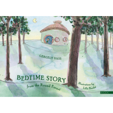 Boook Vass Gergely - Bedtime story from the Round Forest gyermek- és ifjúsági könyv