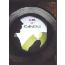 Bor, hit, szabadság életmód, egészség