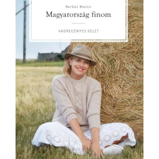 BORBÁS MARCSI BORBÁS MARCSI - MAGYARORSZÁG FINOM - VADREGÉNYES KELET irodalom