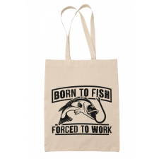  Born to fish, force to work - Vászontáska kézitáska és bőrönd