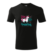  Born to ride a Unicorn feliratos póló ajándéktárgy