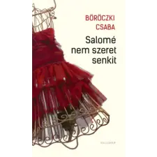 Böröczki Csaba - Salomé nem szeret senkit egyéb könyv