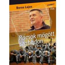 Boros Lajos BOROS LAJOS - RÁCSOK MÖGÖTT SZABADON - ÜKH 2017 társadalom- és humántudomány