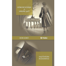 Bors Ildikó - Görkorcsolyával a hársfák alatt - Hajtókádra rozmaring egyéb könyv