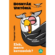 Bosnyák Viktória Elek, merre keresselek? - Tengernyi tudás gyermek- és ifjúsági könyv