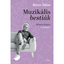 Bősze Ádám - Muzikális bestiák egyéb könyv