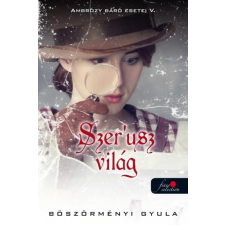 Böszörményi Gyula BÖSZÖRMÉNYI GYULA - SZERUSZ VILÁG - AMBRÓZY BÁRÓ ESETEI V. - FÛZÖTT irodalom