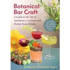  Botanical Bar Craft – Sears,Cassandra Elizabeth (Puha kötésű) idegen nyelvű könyv