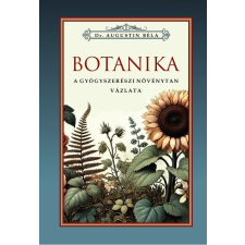 BOTANIKA - A gyógyszerészeti növénytan vázlata életmód, egészség