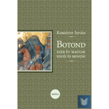  Botond - Ezer év magyar regéi és mondái gyermek- és ifjúsági könyv