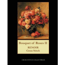  Bouquet of Roses II: Renoir cross stitch – Cross Stitch Collectibles idegen nyelvű könyv