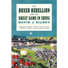 Boxer Rebellion and the Great Game in China – David Silbey idegen nyelvű könyv